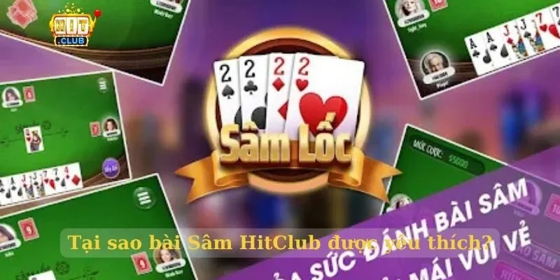 Tại sao bài Sâm HitClub được yêu thích?