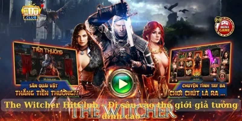 The Witcher HitClub – Đi sâu vào thế giới giả tưởng đỉnh cao